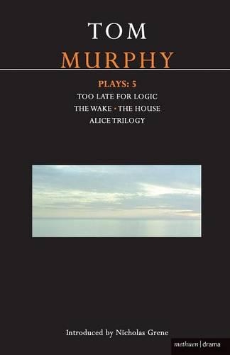 [object Object] «Murphy Plays: 5: The Wake; Too Late for Logic; The House; Alice Trilogy», автор Том Мерфи - фото №1