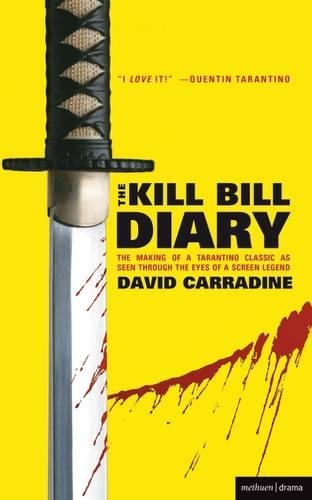 Бумажная книга «The Kill Bill Diary: The Making of a Tarantino Classic as Seen Through the Eyes of a Screen Legend», автор Дэвид Каррадин - фото №1