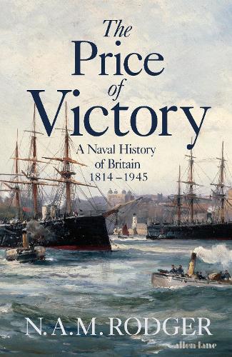 Бумажная книга «The Price of Victory: A Naval History of Britain: 1815 – 1945», автор Н. А. М. Роджер - фото №1