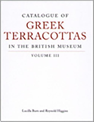Бумажная книга «Catalogue of Greek Terracottas in the British Museum Volume III», авторов Люсилла Берн, Рейнольд А. Хиггинс - фото №1