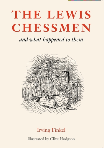Паперова книга «The Lewis Chessmen: and what happened to them», автор Ірвінг Фінкель - фото №1