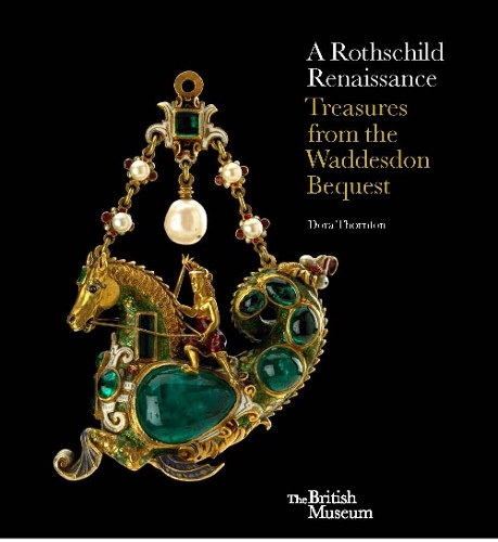 Бумажная книга «A Rothschild Renaissance: Treasures from the Waddesdon Bequest», автор Дора Торнтон - фото №1