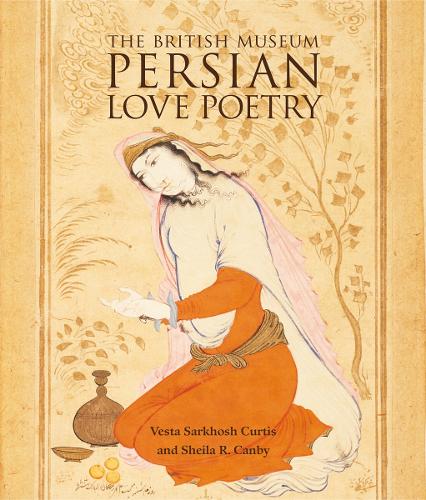 Бумажная книга «Persian Love Poetry», авторов Шейла Р. Кэнби, Веста Сархош Кертис - фото №1