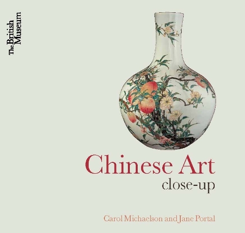 Паперова книга «Chinese Art: Close-Up», авторів Керол Майклсон, Джейн Портал - фото №1