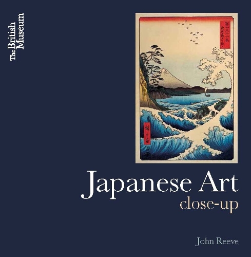 Бумажная книга «Japanese Art: Close-Up», автор Джон Рив - фото №1