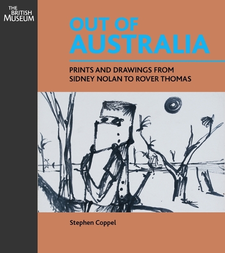 Бумажная книга «Out of Australia: Prints and Drawings from Sidney Nolan to Rover Thomas», автор Стивен Коппел - фото №1