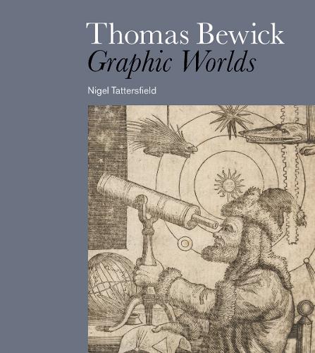 Паперова книга «Thomas Bewick: Graphic Worlds», автор Найджел Таттерсфілд - фото №1