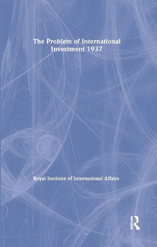 Бумажная книга «The Problem of International Investment 1937», автор Королевский институт международных отношений - фото №1
