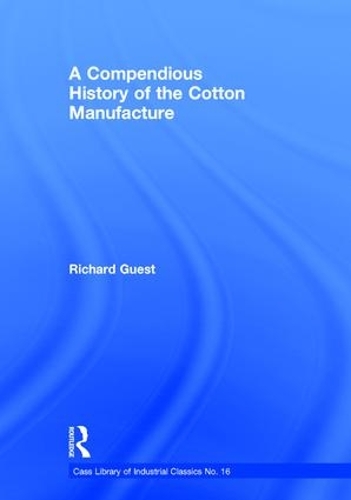 Бумажная книга «A Compendious History of the Cotton Manufacture», автор Ричард Гист - фото №1