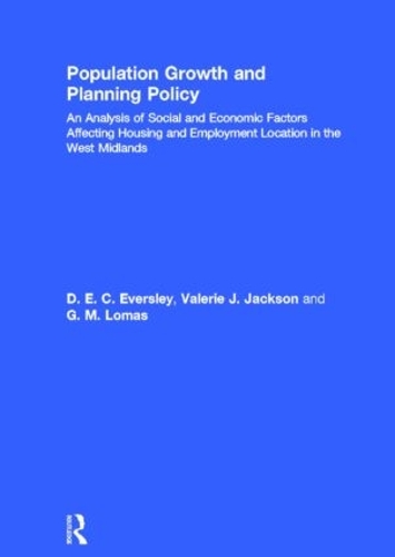Бумажная книга «Population Growth and Planning Policy: Housing and Employment Location in the West Midlands», авторов Д. Э. К. Эверсли, Г. Ломас, В. Джексон - фото №1