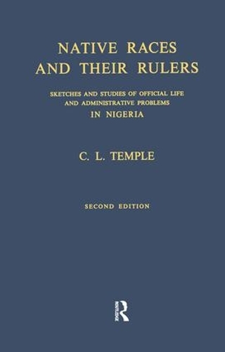 Паперова книга «Native Races and Their Rulers: Sketches and Studies of Official Life and Administrative Problems in Niger», автор Чарльз Ліндсей Темпл - фото №1