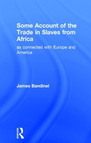 Бумажная книга «Some Account of the Trade in Slaves from Africa as Connected with Europe», автор Джеймс Бандинел - фото №1