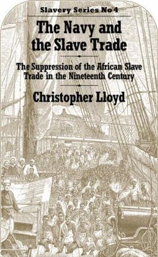 Бумажная книга «The Navy and the Slave Trade: The Suppression of the African Slave Trade in the Nineteenth Century», автор Кристофер Ллойд - фото №1