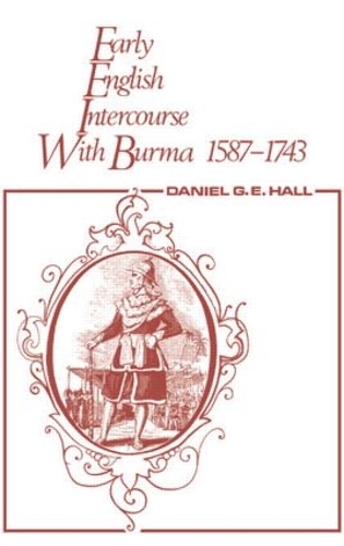 Бумажная книга «Early English Intercourse with Burma, 1587-1743 and the Tragedy of Negrais», авторов Дэвид Джордж, Эдвард Холл - фото №1