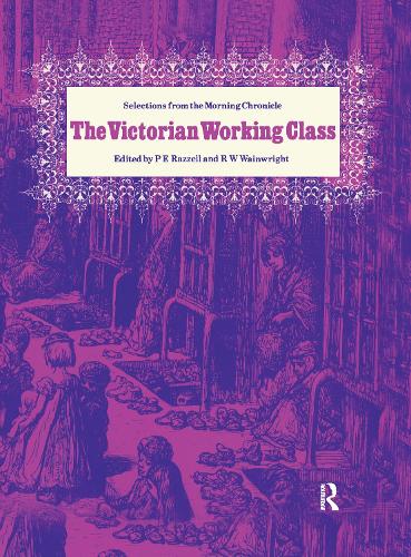 Паперова книга «The Victorian Working Class: Selections from the "Morning Cronicle"», авторів П. Е. Раззелл, Р. Уейнрайт - фото №1