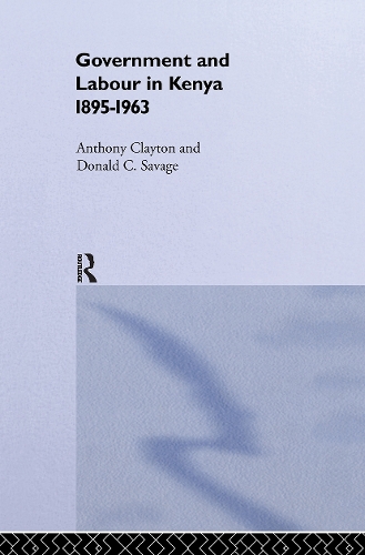 Бумажная книга «Government and Labour in Kenya 1895-1963», авторов Энтони Клейтон, Дональд Кокфилд Сэвидж - фото №1