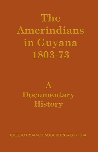 Паперова книга «The Amerindians in Guyana 1803-1873: A Documentary History» - фото №1