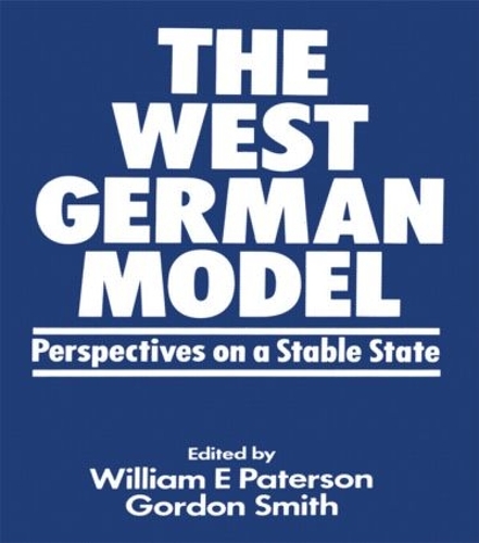 Паперова книга «The West German Model: Perspectives on a Stable State», авторів Гордон Р. Сміт, Вільям Е. Патерсон - фото №1