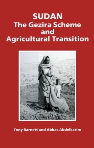 Бумажная книга «Sudan: The Gezira Scheme and Agricultural Transition», авторов Аббас Абделькарим, Тони Барнетт - фото №1
