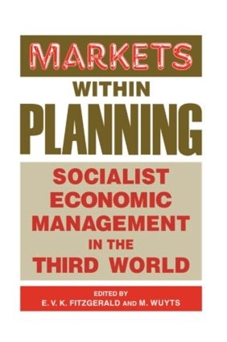 Бумажная книга «Markets within Planning: Socialist Economic Management in the Third World», авторов Эдмунд В. К. Фицджеральд, Марк Вуйтс - фото №1