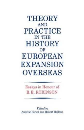 Paper book «Theory and Practice in the History of European Expansion Overseas: Essays in Honour of Ronald Robinson», authors R. F Holland, Ronald Robinson - фото №1