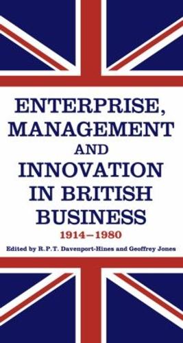 Паперова книга «Enterprise, Management and Innovation in British Business, 1914-80», автор Річард Девенпорт-Хайнс - фото №1