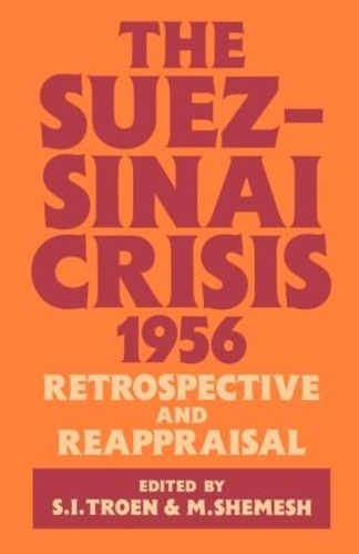 Бумажная книга «The Suez-Sinai Crisis: A Retrospective and Reappraisal», авторов Моше Шемеш, Селвин Иллан Троен - фото №1