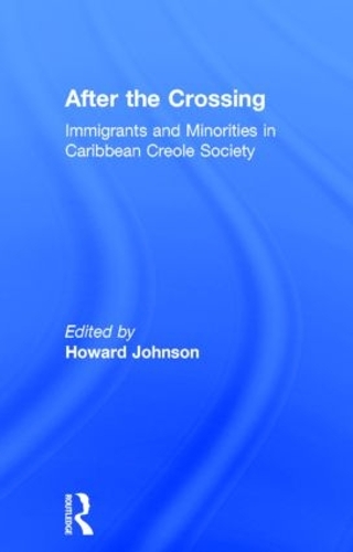 Бумажная книга «After the Crossing: Immigrants and Minorities in Caribbean Creole Society», автор Говард Джонсон - фото №1