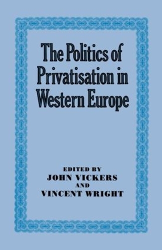 Бумажная книга «The Politics of Privatisation in Western Europe», авторов Джон Викерс, Винсент Райт - фото №1