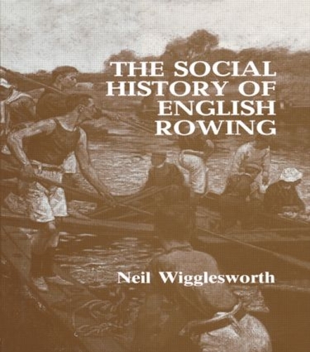 Бумажная книга «The Social History of English Rowing», автор Нил Вигглсворт - фото №1