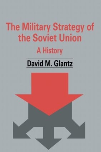 Паперова книга «The Military Strategy of the Soviet Union: A History», автор Девід М. Гланц - фото №1