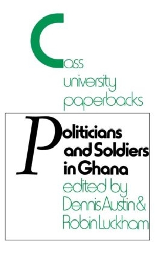Паперова книга «Politicians and Soldiers in Ghana 1966-1972», авторів Денніс Остін, Робін Лакхем - фото №1