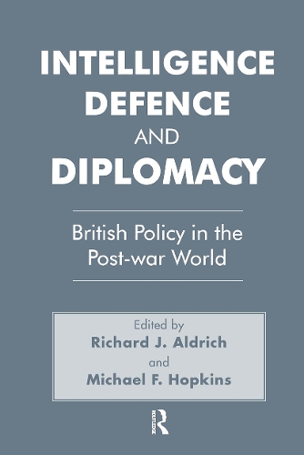Бумажная книга «Intelligence, Defence and Diplomacy: British Policy in the Post-War World», авторов Майкл Ф. Хопкинс, Ричард Дж. Олдрич - фото №1