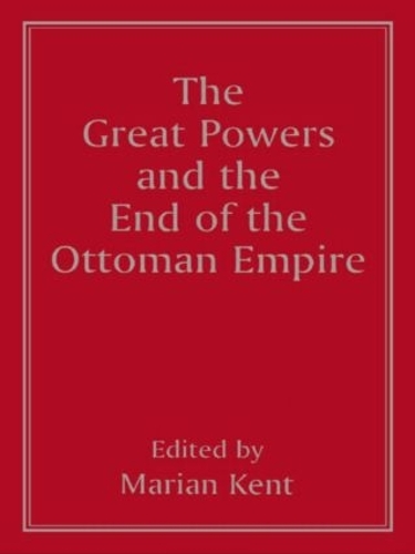 Бумажная книга «The Great Powers and the End of the Ottoman Empire» - фото №1