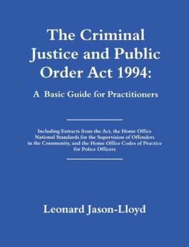 Паперова книга «The Criminal Justice and Public Order Act 1994: A Basic Guide for Practitioners», автор Леонард Джейсон-Ллойд - фото №1