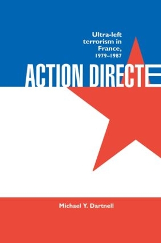 Бумажная книга «Action Directe: Ultra Left Terrorism in France 1979-1987», автор Майкл Й. Дартнелл - фото №1