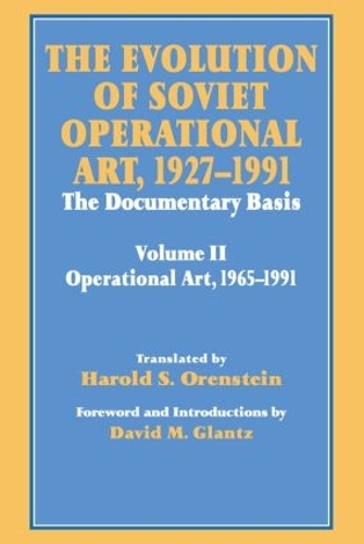 Бумажная книга «The Evolution of Soviet Operational Art, 1927-1991: The Documentary Basis: Volume 2 (1965-1991)», авторов Дэвид М. Гланц, Гарольд С. Оренштейн - фото №1