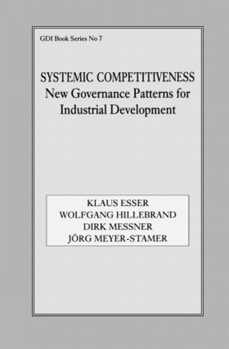 Бумажная книга «Systemic Competitiveness: New Governance Patterns for Industrial Development», авторов Дирк Месснер, Йорг Мейер-Штамер, Клаус Эссер, Вольфганг Хиллебранд - фото №1