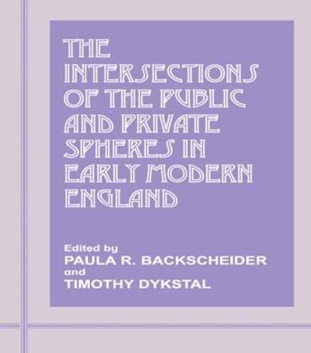 Бумажная книга «The Intersections of the Public and Private Spheres in Early Modern England» - фото №1