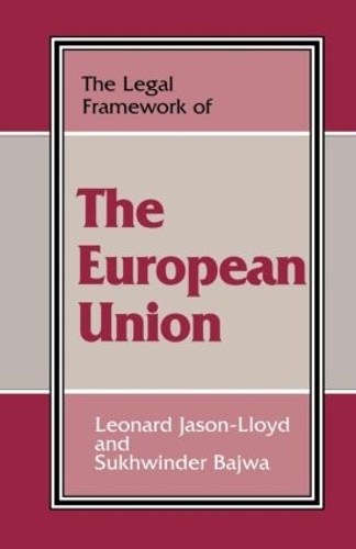 Бумажная книга «The Legal Framework of the European Union», авторов Леонард Джейсон-Ллойд, Сухвиндер Баджва - фото №1