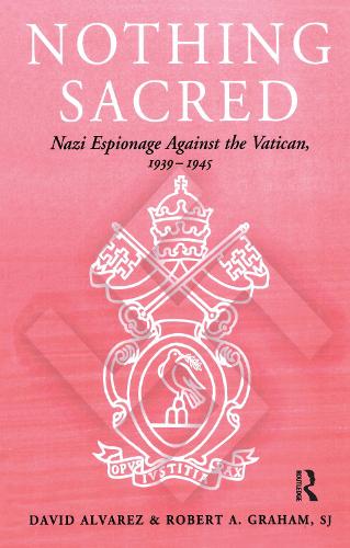 Бумажная книга «Nothing Sacred: Nazi Espionage Against the Vatican, 1939-1945», авторов Дэвид Альварес, Преподобный Роберт А., С. Дж. Грэм - фото №1