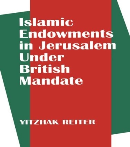Паперова книга «Islamic Endowments in Jerusalem Under British Mandate», автор Іцхак Райтер - фото №1