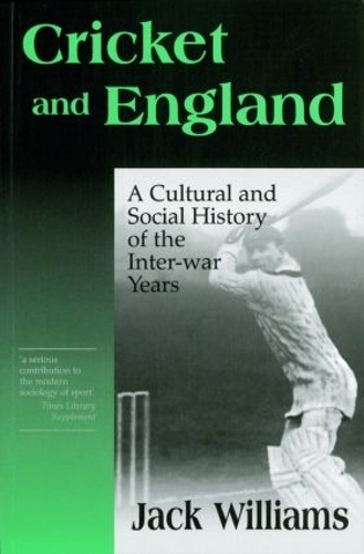 Бумажная книга «Cricket and England: A Cultural and Social History of Cricket in England between the Wars», автор Джек Уильямс - фото №1