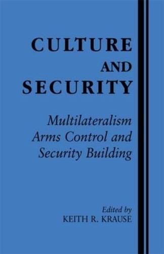 Бумажная книга «Culture and Security: Multilateralism, Arms Control and Security Building» - фото №1