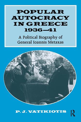 Бумажная книга «Popular Autocracy in Greece, 1936-1941: A Political Biography of General Ioannis Metaxas» - фото №1