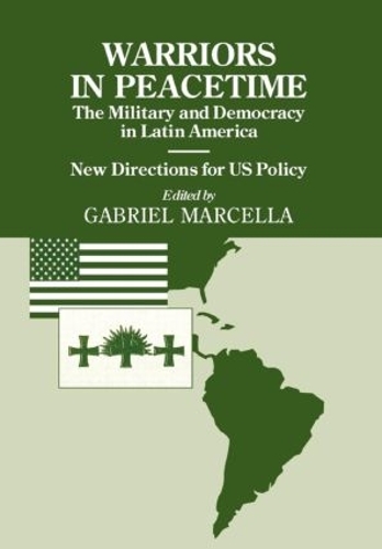 Бумажная книга «Warriors in Peacetime: New Directions for US Policy The Military and Democracy in Latin America» - фото №1
