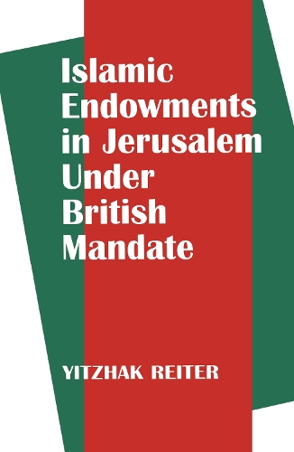 Бумажная книга «Islamic Endowments in Jerusalem Under British Mandate», автор Ицхак Райтер - фото №1