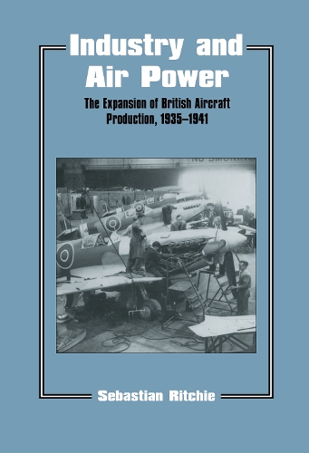 Бумажная книга «Industry and Air Power: The Expansion of British Aircraft Production, 1935-1941», авторов Ноэль Себастьян Ричи, Себастьян Ричи - фото №1
