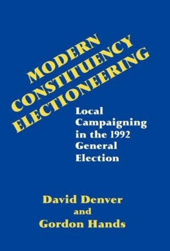 Бумажная книга «Modern Constituency Electioneering: Local Campaigning in the 1992 General Election», авторов Дэвид Денвер, Гордон Хендс - фото №1
