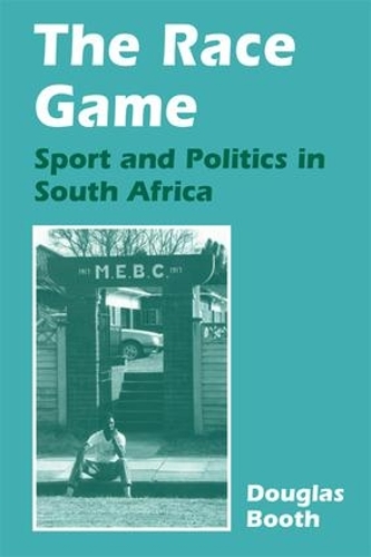 Бумажная книга «The Race Game: Sport and Politics in South Africa», автор Дуглас Бут - фото №1